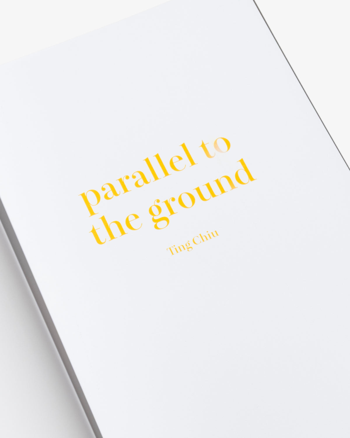 PARALLEL TO THE GROUND