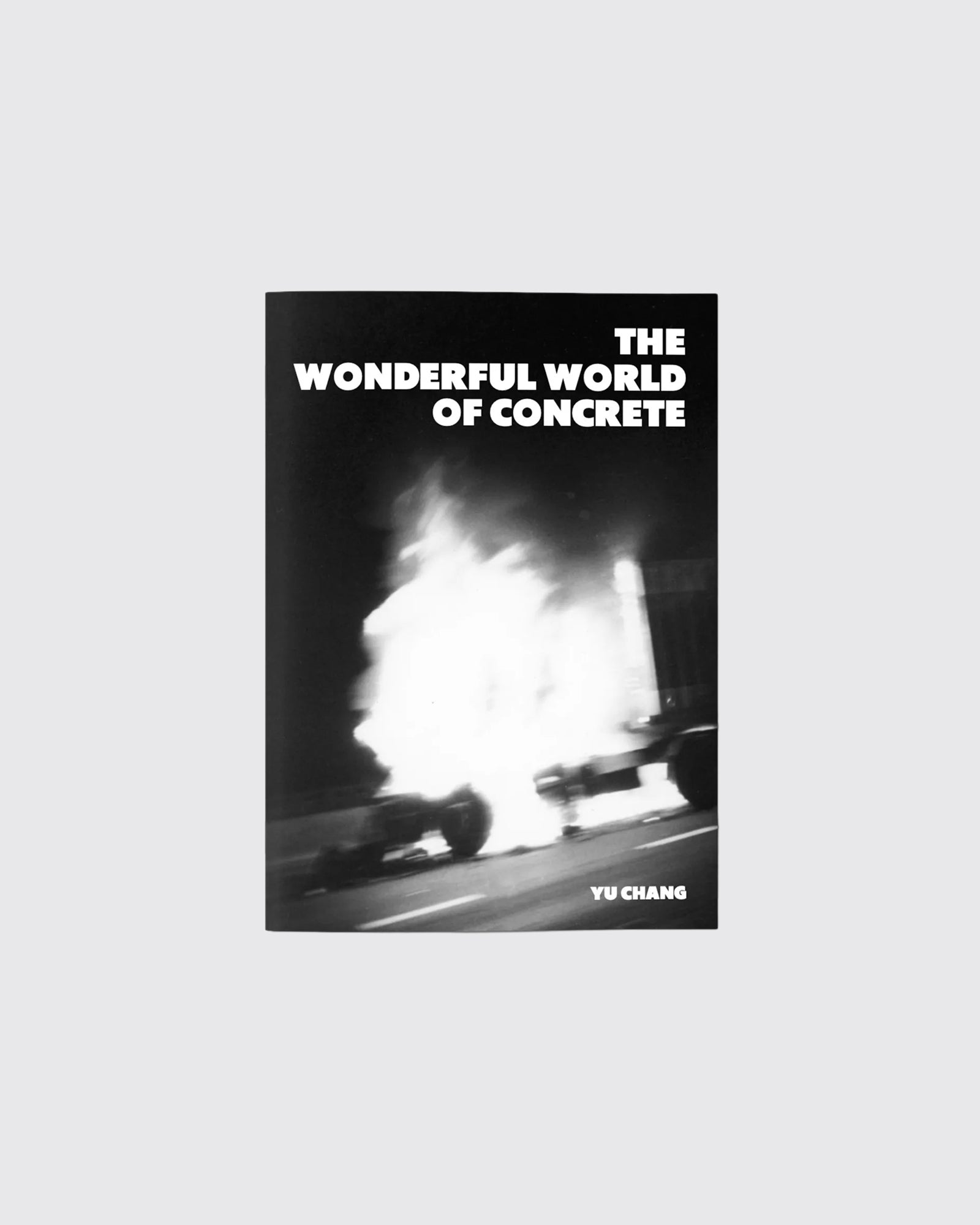 張鈺 Yu Chang "混凝土的美好世界 The Wonderful World of Concrete"